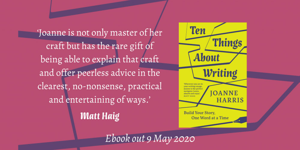 Joanne Harris’s Ten Things About Writing