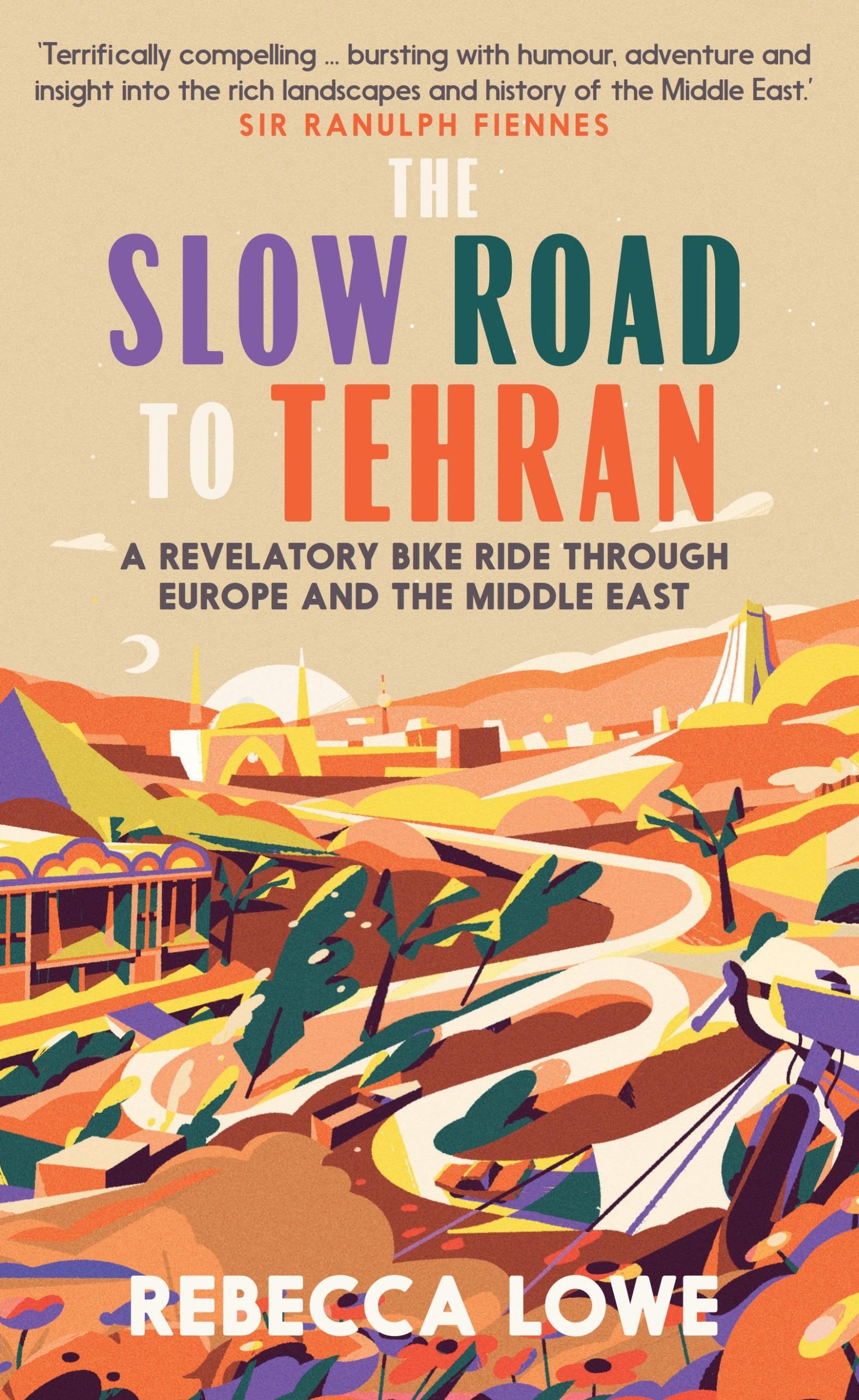 September　East　Slow　Middle　to　The　Revelatory　the　and　A　Europe　Through　Road　Ride　(hardback)　Tehran:　Publishing　Bike　—