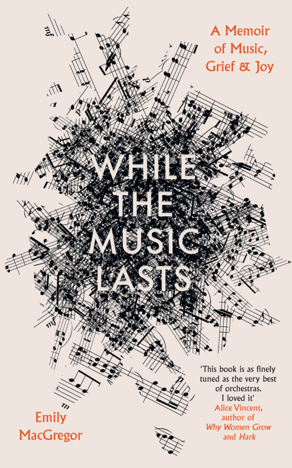 While the Music Lasts: A Memoir of Music, Grief & Joy