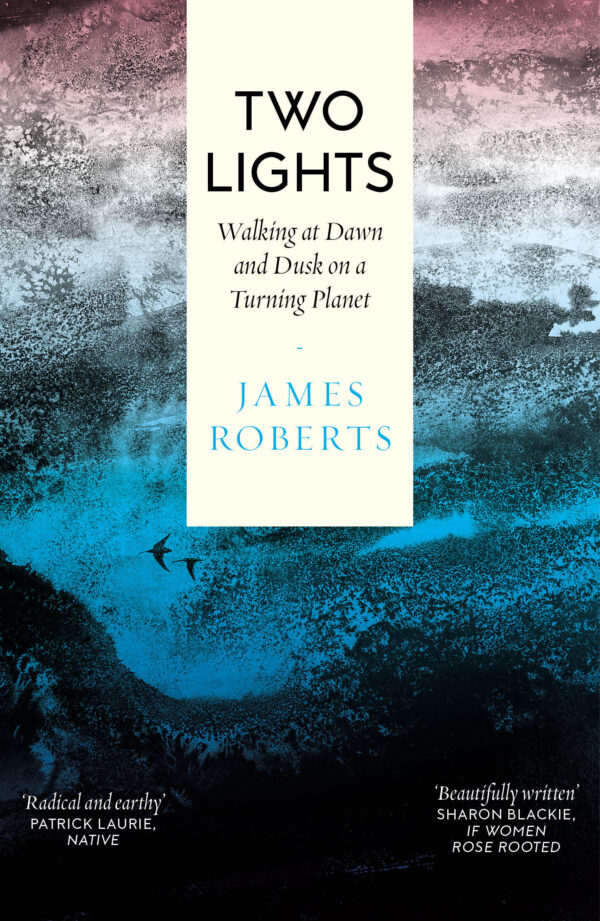 Two Lights: Walking at Dawn and Dusk on a Turning Planet
