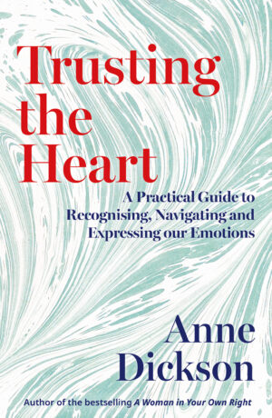 Trusting the Heart: A Practical Guide to Recognising, Navigating and Expressing Our Emotions
