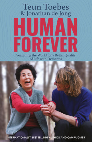 Human Forever: Searching the World for a Better Quality of Life with Dementia