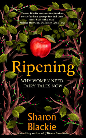 Ripening: Why Women Need Fairy Tales Now